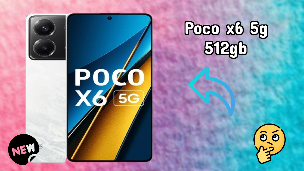 POCO X6 5G 512GB vs Samsung: Which Should You Choose?